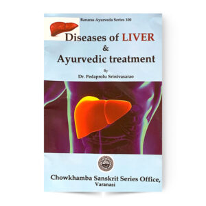 Diseases of Liver & Ayurvedic Treatment – Dr. Pedaprolu Srinivasarao