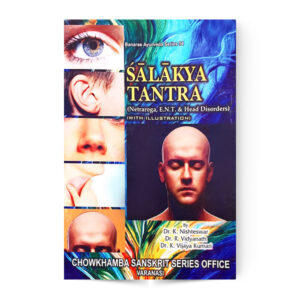 Salakya Tantra (Netraroga, ENT & Head Disorder) with Illustration – Dr. K.Nishteswar, Dr. R.Vidyanath, Dr. K.Vijaya Kumari