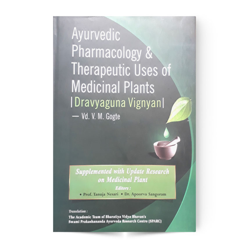Ayurvedic Pharmacology and Therapeutic Uses of Medicinal Plants (Dravyaguna Vignyan)
