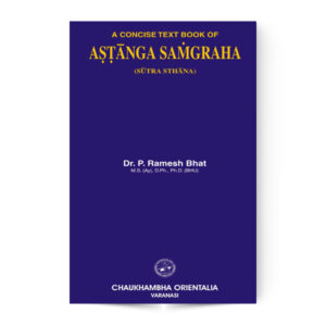 A Concise Textbook of Astanga Samgraha (Sutrasthana)