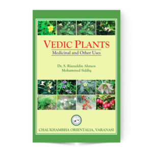 Vedic Plants (Medicinal and other Uses)