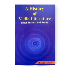 A History of Vedic Literature (Brief Survey and Study)
