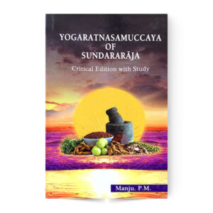 Yogaratnasamuccaya of Sundraraja (Critical Edition with study)