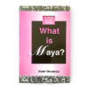 What Is Maya?