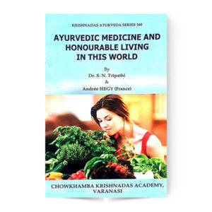 Ayurvedic Medicine And Honourable Living In This World