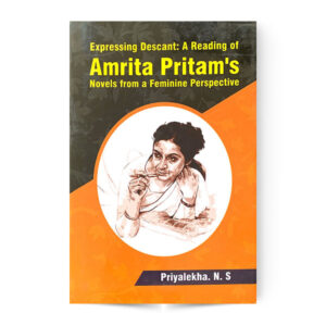 Expressing Descant: A Reading of Amrita Pritam’s Novels from a Feminine Perspective