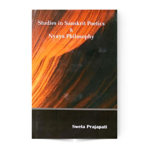Studies in Sanskrit Poetics & Nyaya Philosophy
