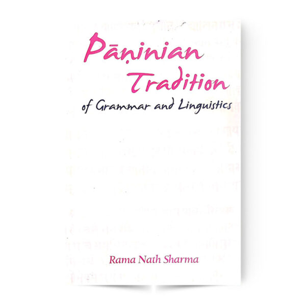 PANINIAN TRADITION OF GRAMMAR AND LINGUISTICS