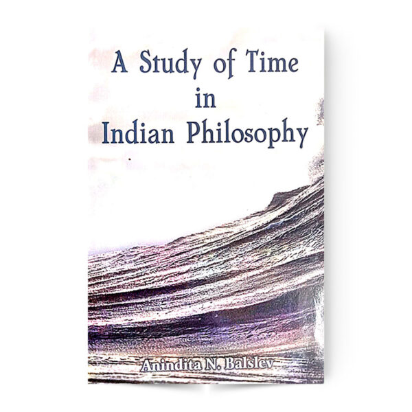A STUDY OF TIME IN INDIAN PHILOSOPHY