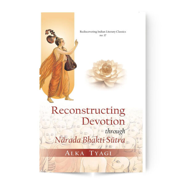 RECONSTRUCTING DEVOTION THROUGH NARADA BHAKTI SUTRA