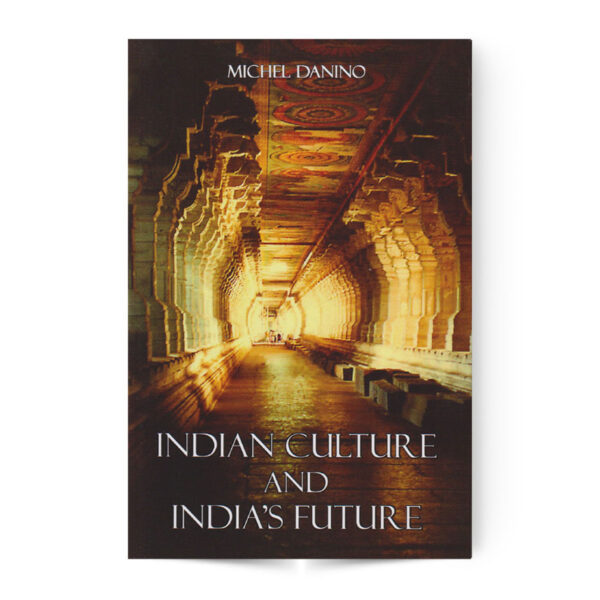 INDIAN CULTURE AND INDIA'S FUTURE