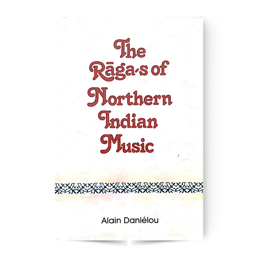 The Ragas Of Northern Indian Music
