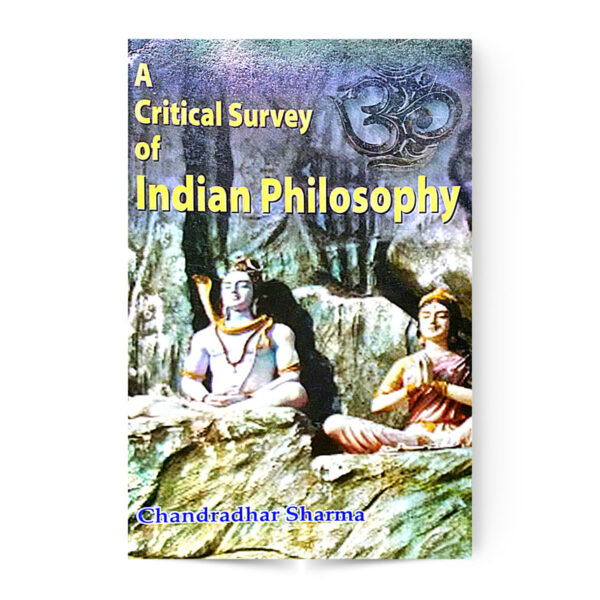 A Critical Survey Of Indian Philosophy