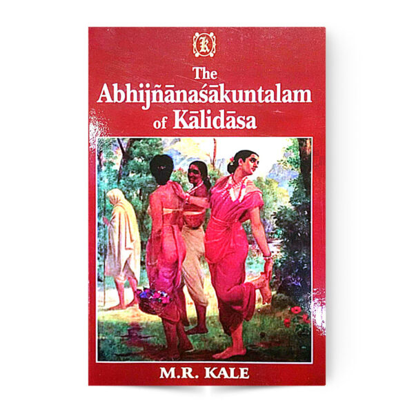 The Abhijnanasakuntalam Of Kalidasa