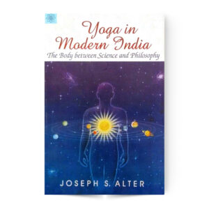 Yoga In Morden India (The Body Between Science And Pilosophy)