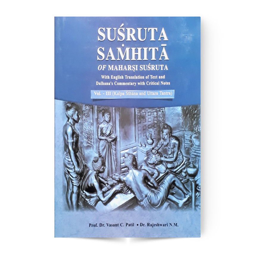 Susruta Samhita Vol. III Kalpa Sthana and Uttara Tantra