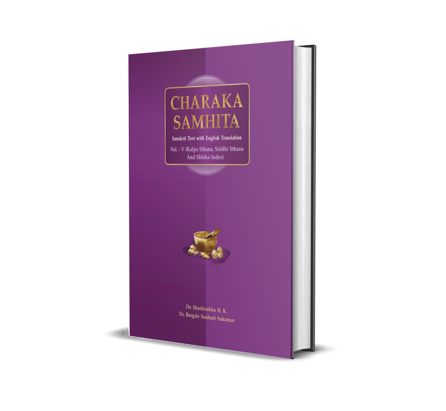 The Caraka Samhita – Vol. – V (Kalpa, Siddhi Sthana)