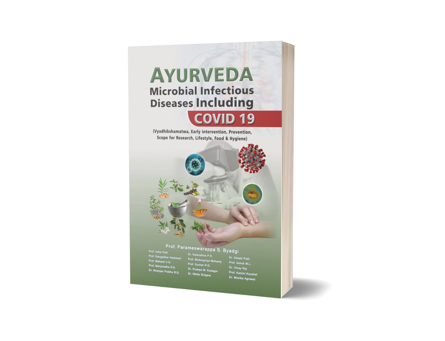 Ayurveda Microbial Infectious Diseases Including Covid 19 (Vyadhikshamatwa, Early intervention, prevention, scope for research, Lifestyle, Food & Hygiene)