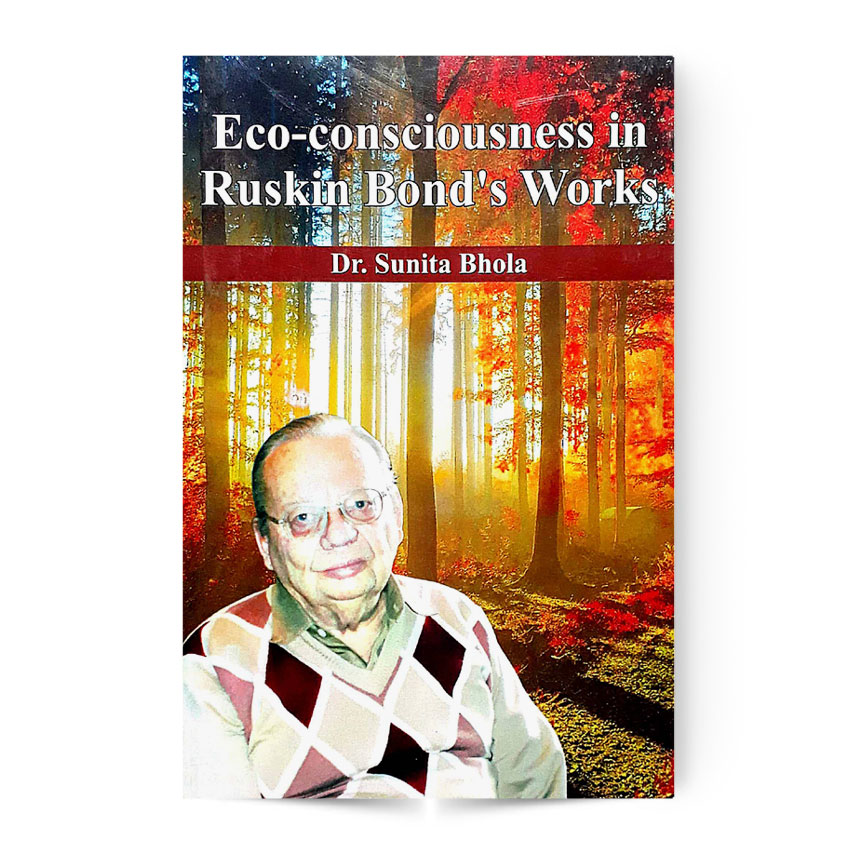 Eco-Consciousness In Ruskin Bond’s Works