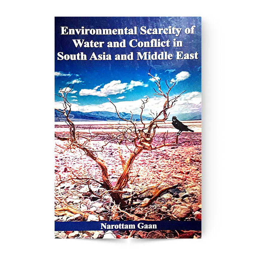 Environmental Scarcity Of Water And Conflict In South Asia And Middle East