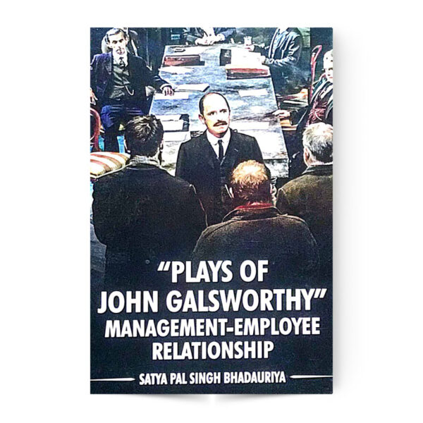 Plays Of John Galsworthy Management - Employee Relationship