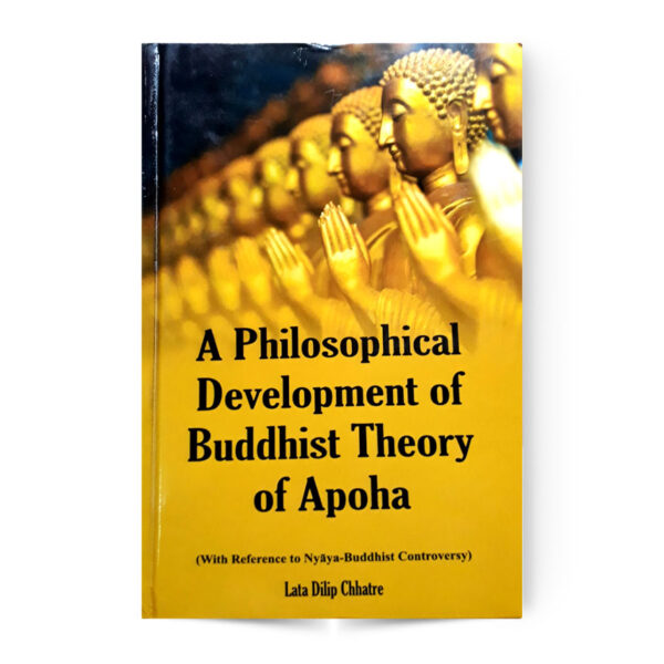 A Philosophical Development Of Buddhist Theory Of Apoha Dilip Chhatre
