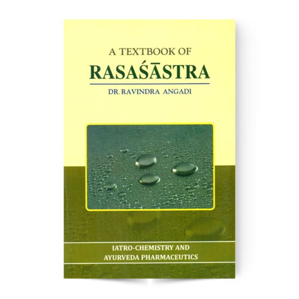 A Text Book of Rasa Shastra(Iatro-Chemistry And Ayurvedic Pharmaceutics)