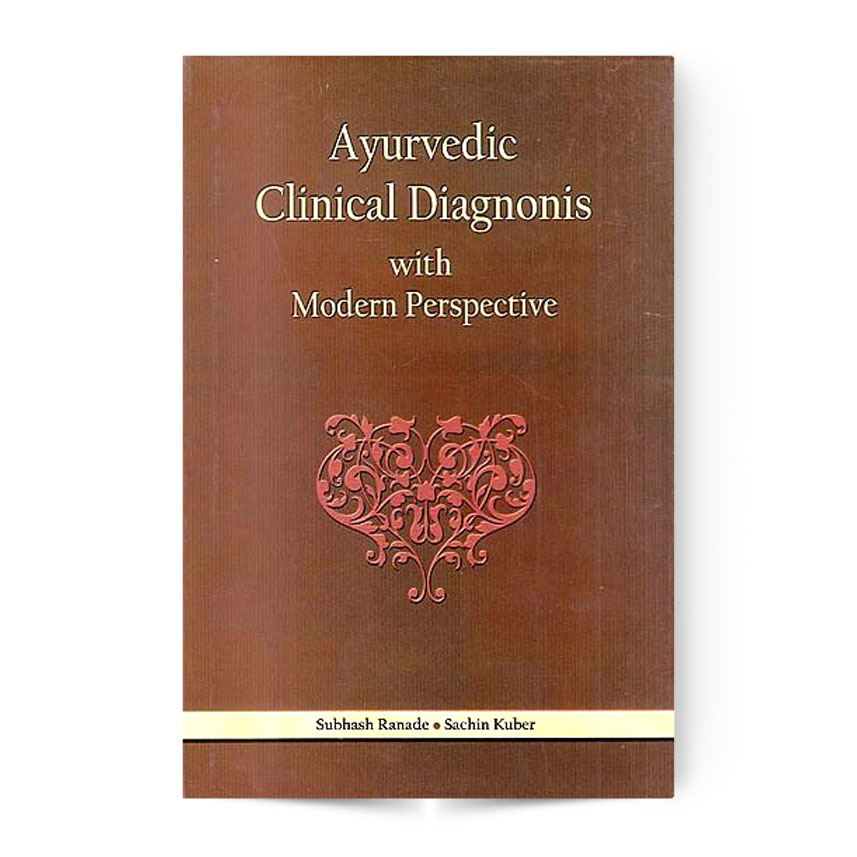 Ayurvedic Clinical Diagnosis With Modern Perspective