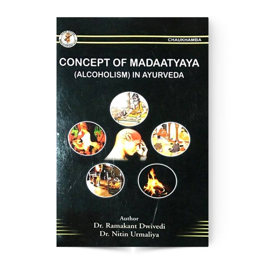 Concept Of Madatyaya In Ayurveda (Alcoholism) In Ayurveda