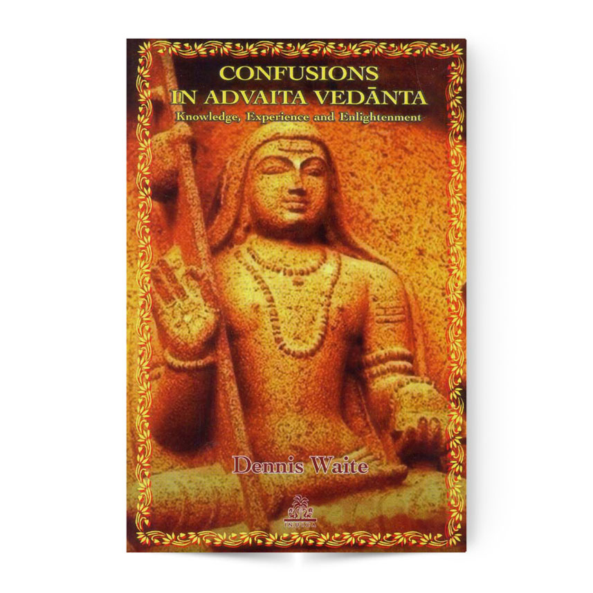 Confusions in Advaita Vedanta