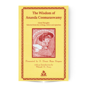 The Wisdom of Ananda Coomaraswamy
