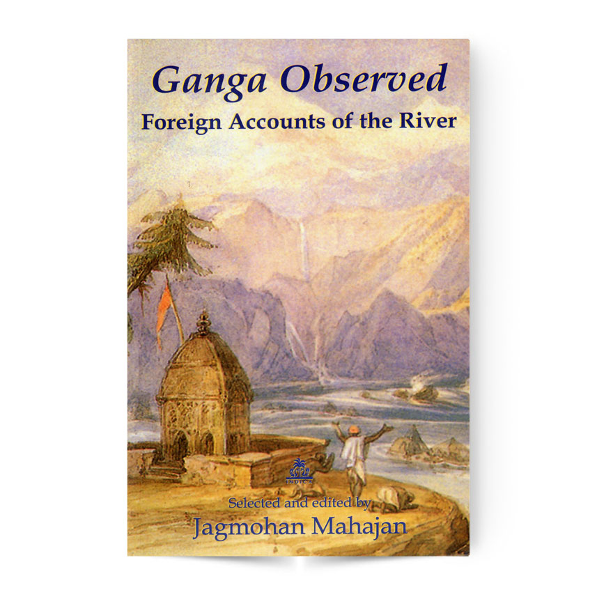 Ganga Observed Foreign Accounts of the River