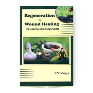 Regeneration & Wound Healing (Perspectives From Ayurveda)