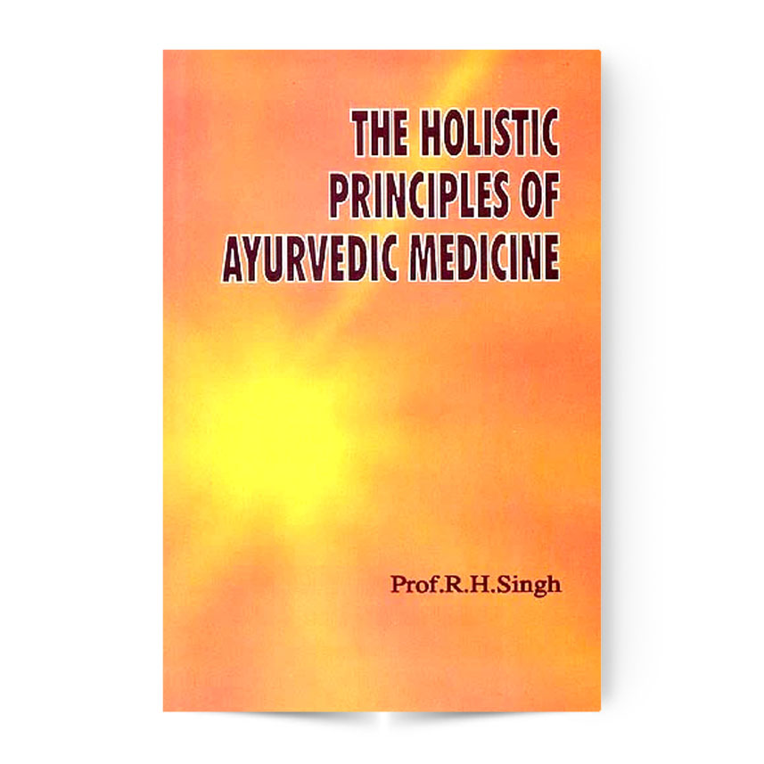 The Holistic Principles of Ayurvedic Medicine