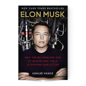 Elon Musk A Complete Biography