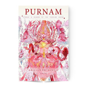 Purnam Stories and Wisdom of the Feminine Divine