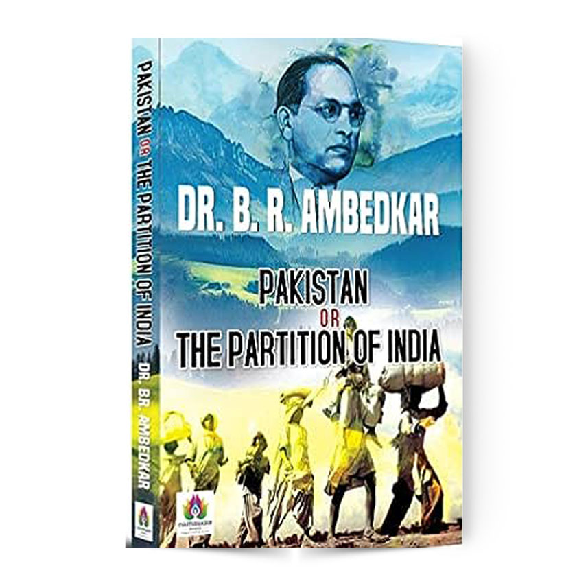 “Pakistan or the Partition of India “