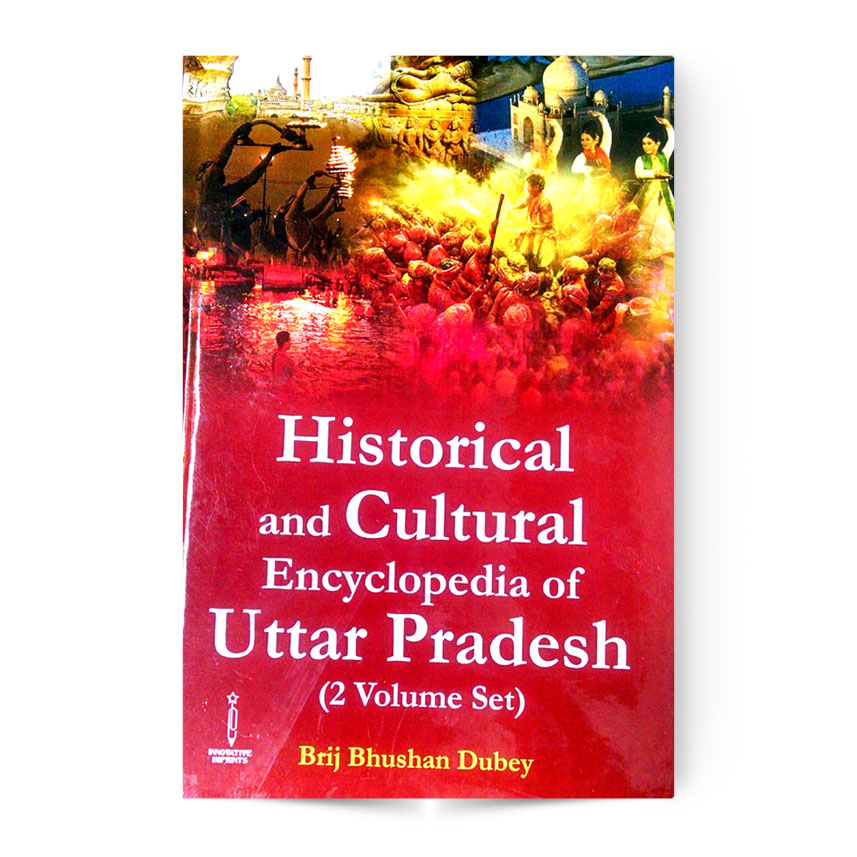 Historical And Cultural Encycloprdia Of Uttar Pradesh In 2 Vols.
