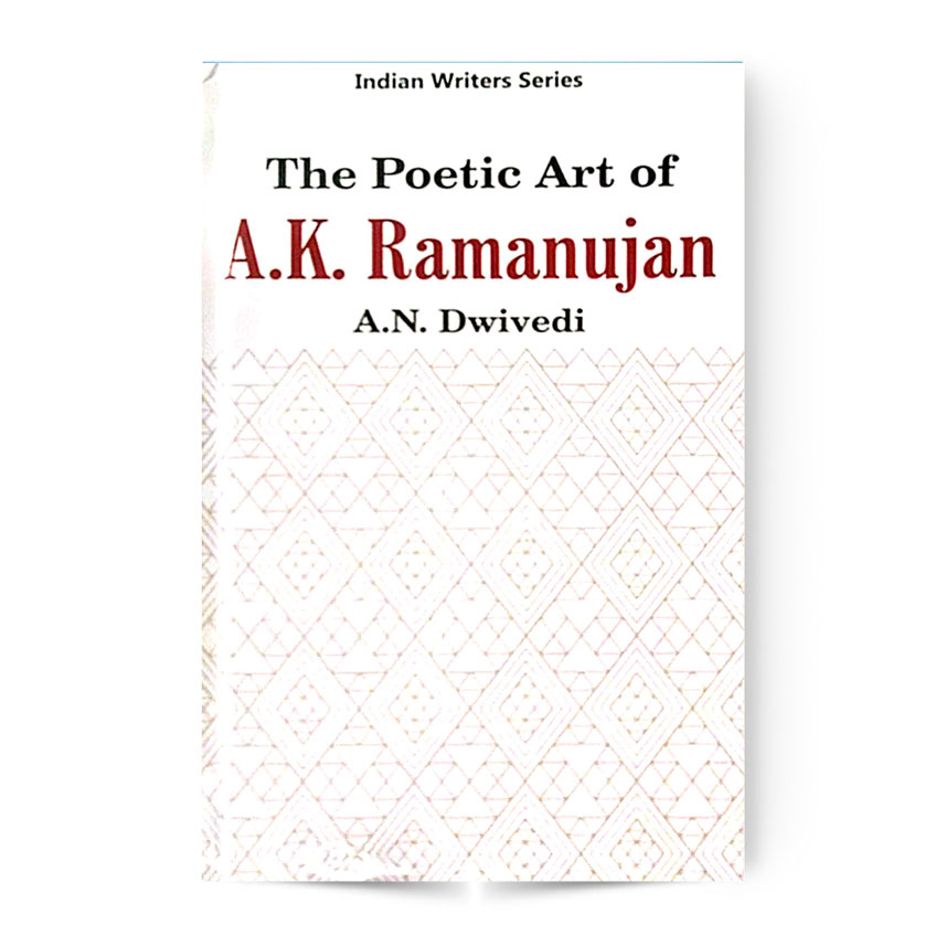 The Poetic Art Of A.k. Ramanujan