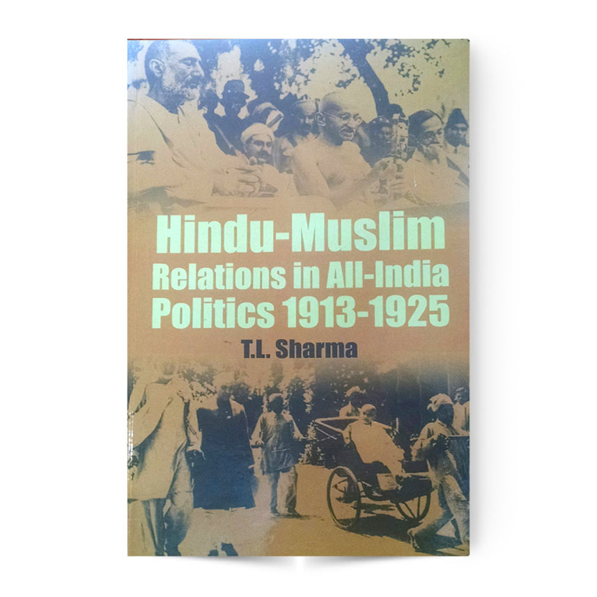 Hindu-Muslim Relations In All-India Politics 1913-1925