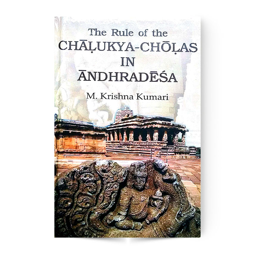 The Rule Of The Chalukya -Cholas In Andhradesa