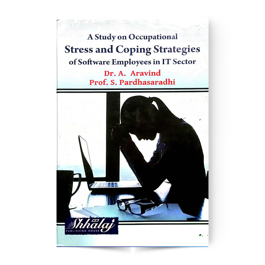 A Study On Occupational Stress And Coping Strategies Of Software Employees In It Sector