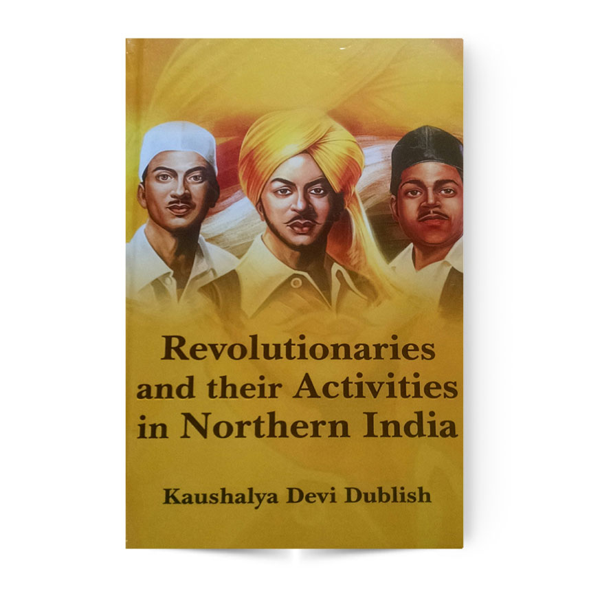 Revolutionaries And Their Activities In Northern India