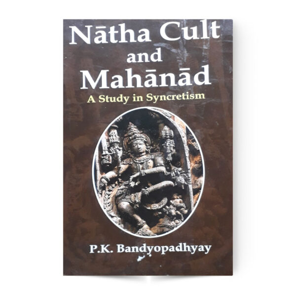Natha Cult And Mahanad A Study In Syncretism