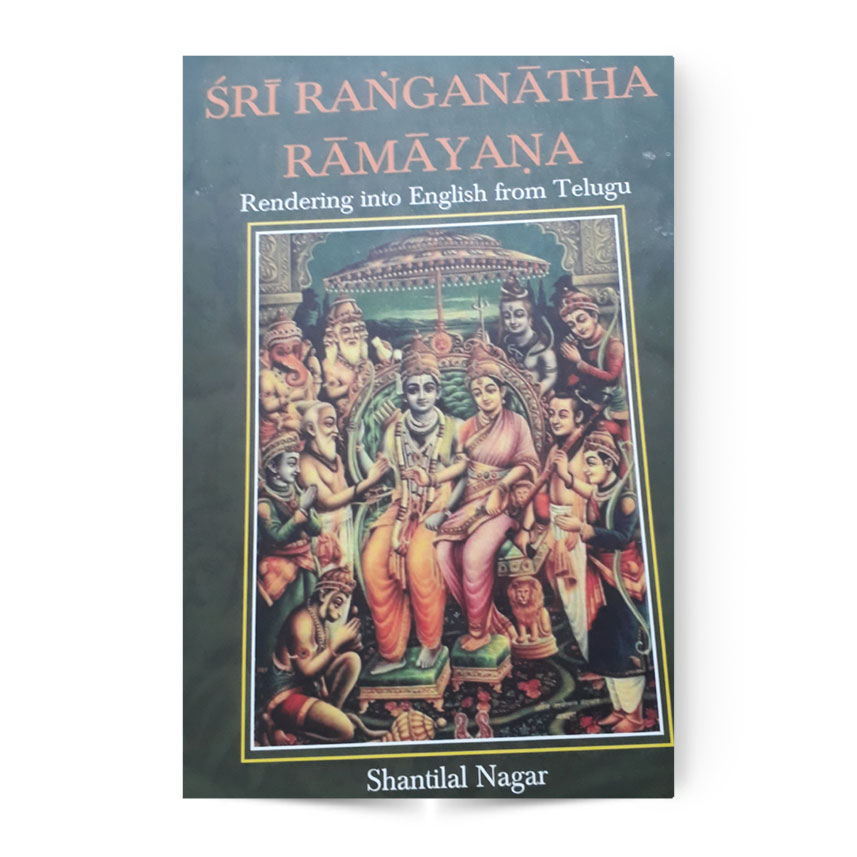 Sri Ranganatha Ramayana Rendering Into English From Telugu