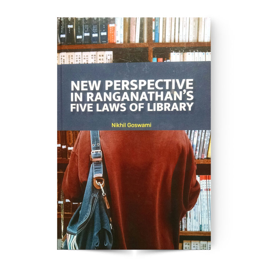 New Perspective In Ranganathan’s Five Laws Of Library