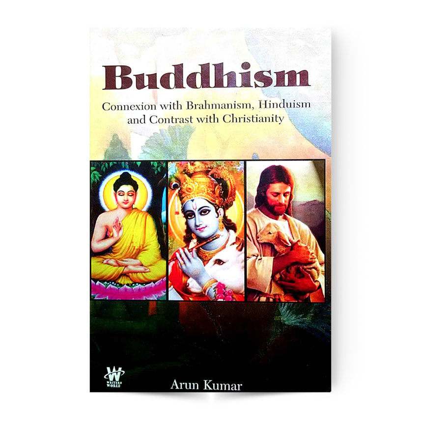 Buddihism Connexion With Brahmanism, Hinduism And Contrast With Christianity