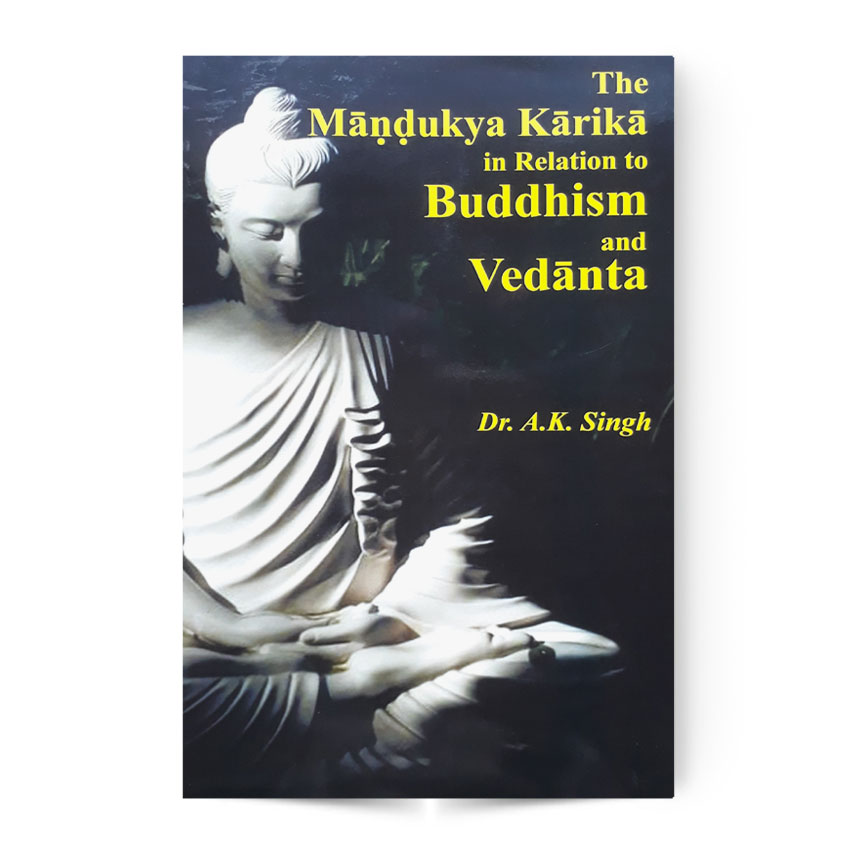 The Mandukya Karika In Relation To Buddhism And Vedanta