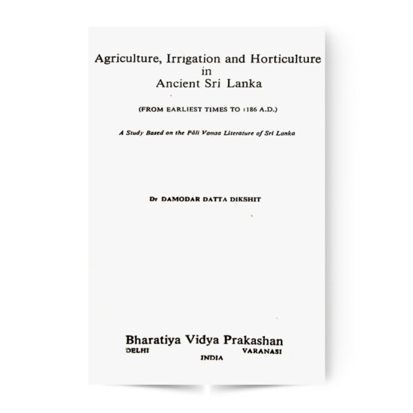 Agriculture Irrigation And Horticulture In Ancient Sri Lanka