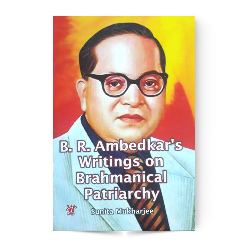 B.R. Ambedkar’s Writings On Brahmanical Partriarchy